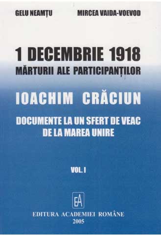 1 Decembrie 1918 : mărturii ale participanţilor : Ioachim Crăciun : documente la un sfert de veac de la Marea Unire