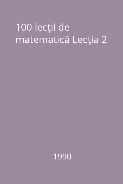 100 lecţii de matematică Lecţia 2