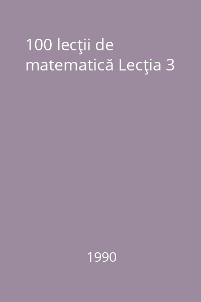 100 lecţii de matematică Lecţia 3