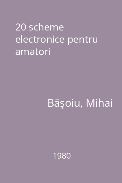 20 scheme electronice pentru amatori