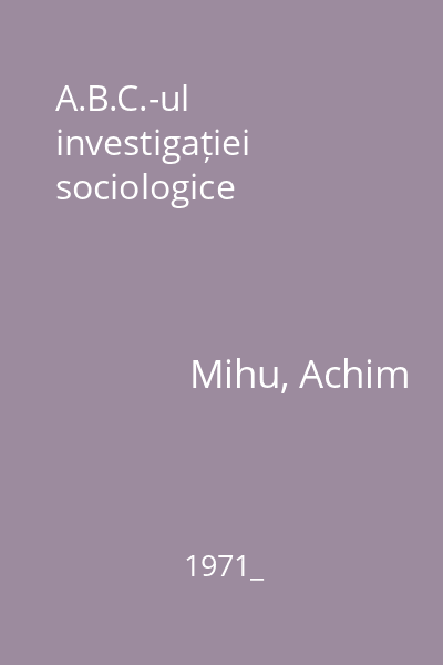 A.B.C.-ul investigației sociologice