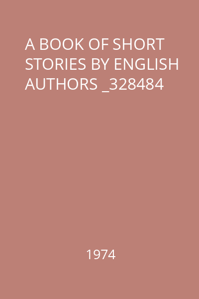 A BOOK OF SHORT STORIES BY ENGLISH AUTHORS _328484