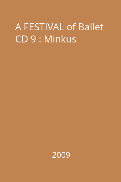 A FESTIVAL of Ballet CD 9 : Minkus