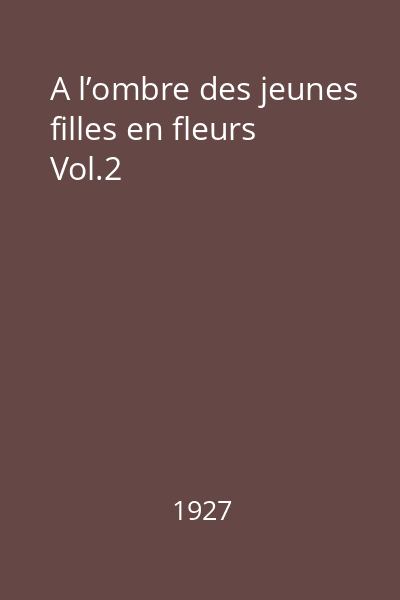 A l’ombre des jeunes filles en fleurs Vol.2