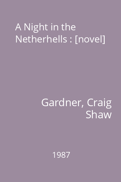 A Night in the Netherhells : [novel]
