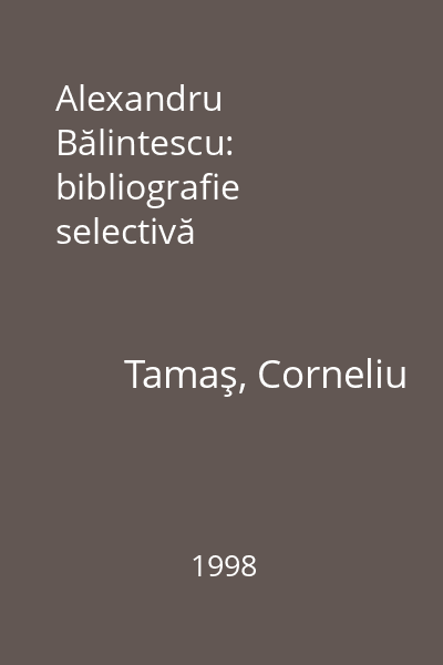 Alexandru Bălintescu: bibliografie selectivă