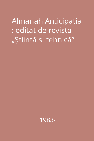 Almanah Anticipația : editat de revista „Știință și tehnică”