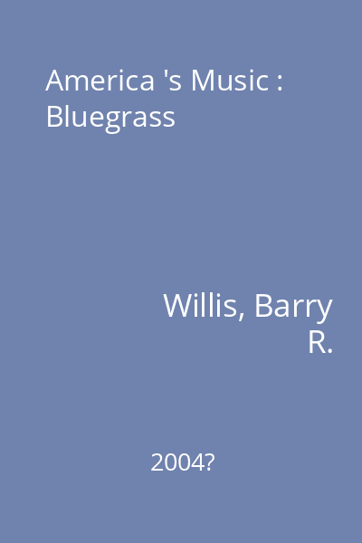 America 's Music : Bluegrass