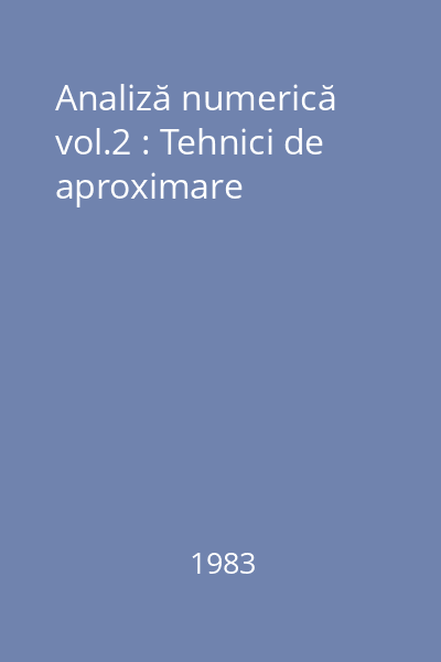 Analiză numerică Partea a 2-a : Tehnici de aproximare