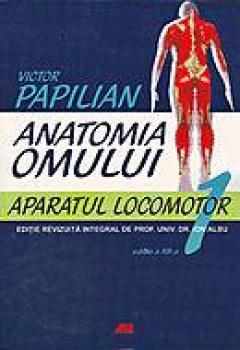 Anatomia omului Vol.1 : Aparatul locomotor