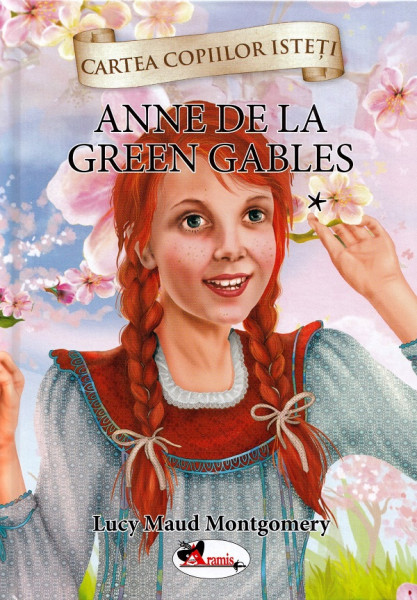 Anne de la Green Gables : [roman] Vol.1