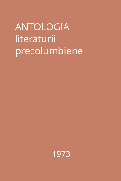 ANTOLOGIA literaturii precolumbiene