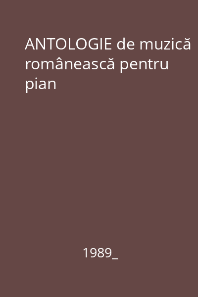 ANTOLOGIE de muzică românească pentru pian