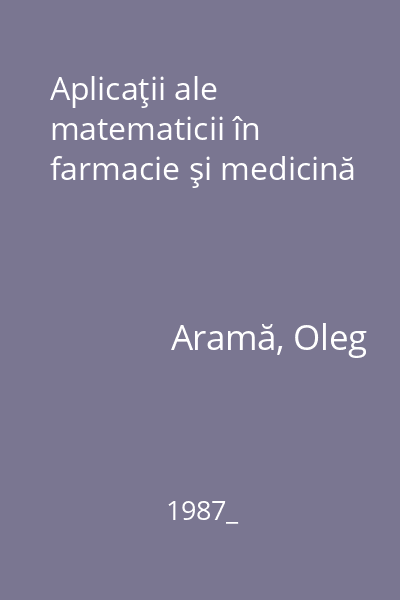 Aplicaţii ale matematicii în farmacie şi medicină