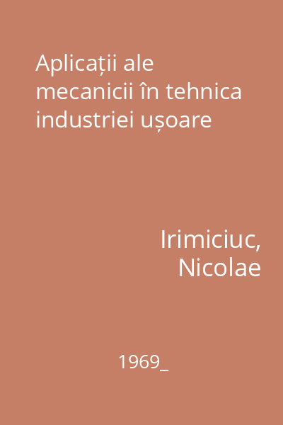 Aplicații ale mecanicii în tehnica industriei ușoare