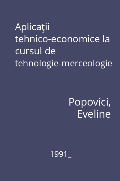 Aplicaţii tehnico-economice la cursul de tehnologie-merceologie