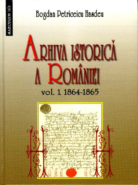 Arhiva istorică a României Vol.1 : 1864-1865