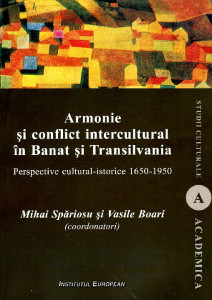 ARMONIE și conflict intercultural în Banat și Transilvania : perspective cultural-istorice 1650-1950