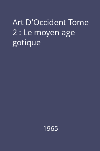 Art D'Occident Tome 2 : Le moyen age gotique