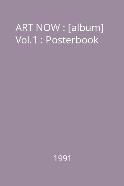 ART NOW : [album] Vol.1 : Posterbook