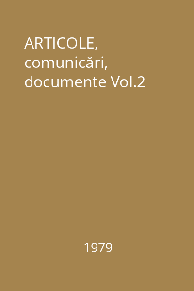 ARTICOLE, comunicări, documente Vol.2