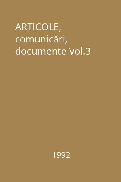 ARTICOLE, comunicări, documente Vol.3