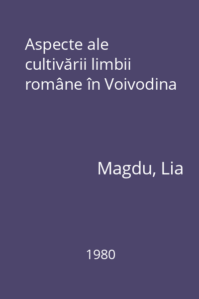 Aspecte ale cultivării limbii române în Voivodina