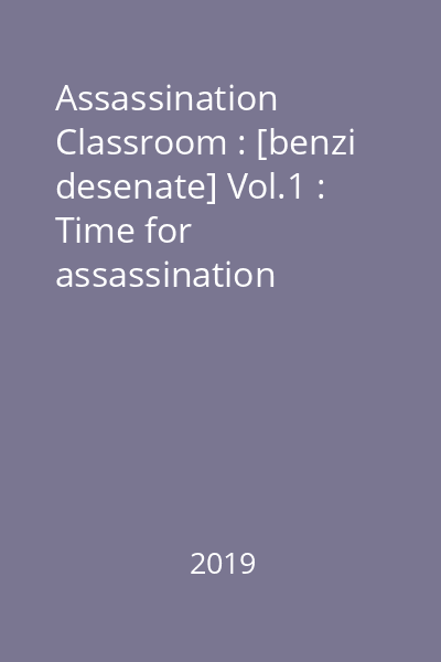 Assassination Classroom : [benzi desenate] Vol.1 : Time for assassination