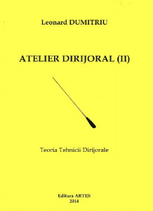 Atelier dirijoral : teoria tehnicii dirijorale Vol.2