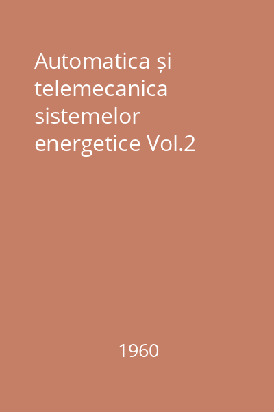 Automatica și telemecanica sistemelor energetice Vol.2