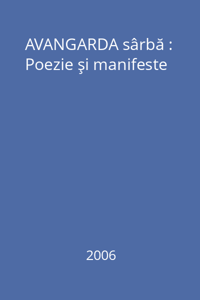 AVANGARDA sârbă : Poezie şi manifeste