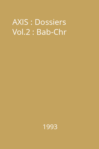 AXIS : Dossiers Vol.2 : Bab-Chr