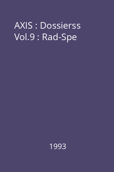 AXIS : Dossierss Vol.9 : Rad-Spe