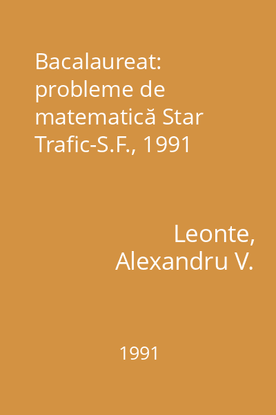 Bacalaureat: probleme de matematică Star Trafic-S.F., 1991