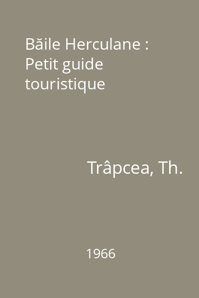 Băile Herculane : Petit guide touristique