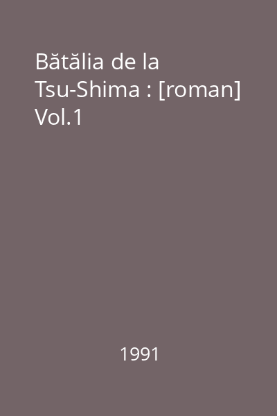 Bătălia de la Tsu-Shima : [roman] Vol.1