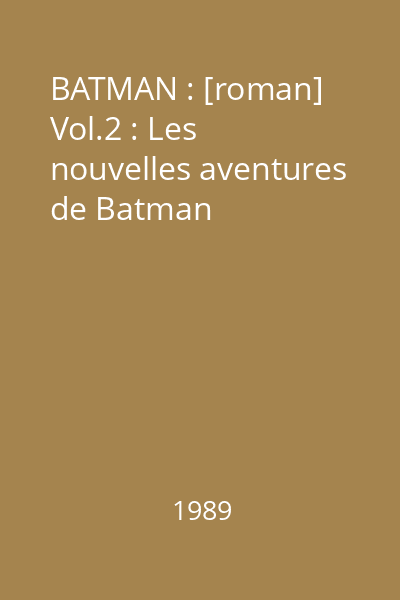 BATMAN : [roman] Vol.2 : Les nouvelles aventures de Batman