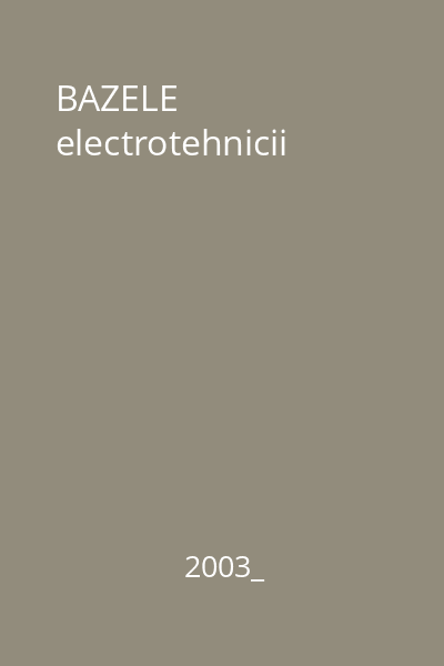 BAZELE electrotehnicii