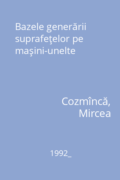 Bazele generării suprafeţelor pe maşini-unelte