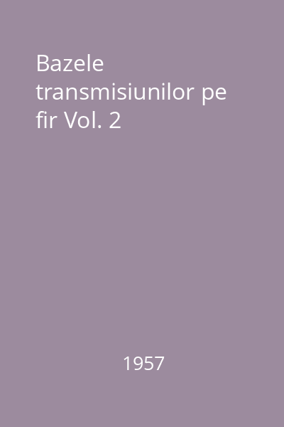 Bazele transmisiunilor pe fir Vol. 2