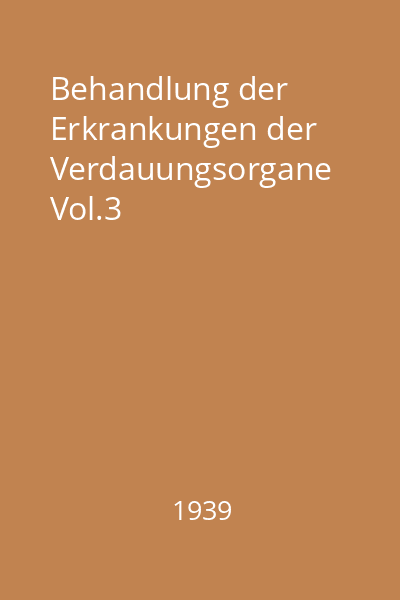 Behandlung der Erkrankungen der Verdauungsorgane Vol.3