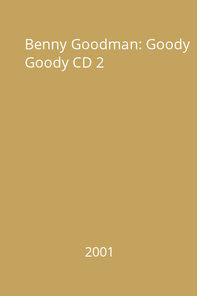 Benny Goodman: Goody Goody CD 2