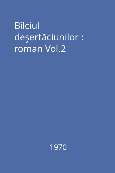 Bîlciul deşertăciunilor : roman Vol.2