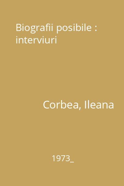 Biografii posibile : interviuri