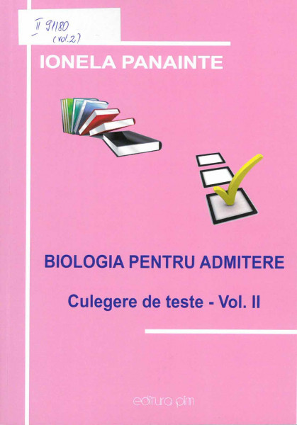 Biologia pentru admitere : culegere de teste Vol.2 : teste de tip complement simplu și complement grupat la disciplina Anatomia și fiziologia omului