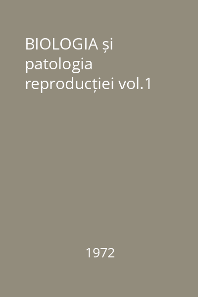 BIOLOGIA și patologia reproducției vol.1