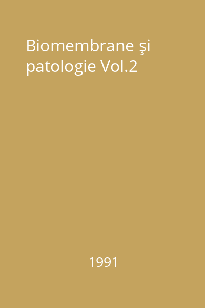 Biomembrane şi patologie Vol.2