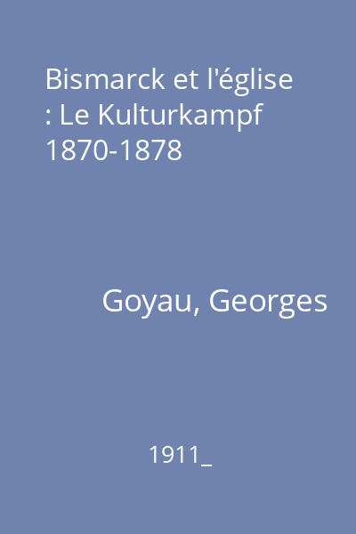 Bismarck et l'église : Le Kulturkampf 1870-1878