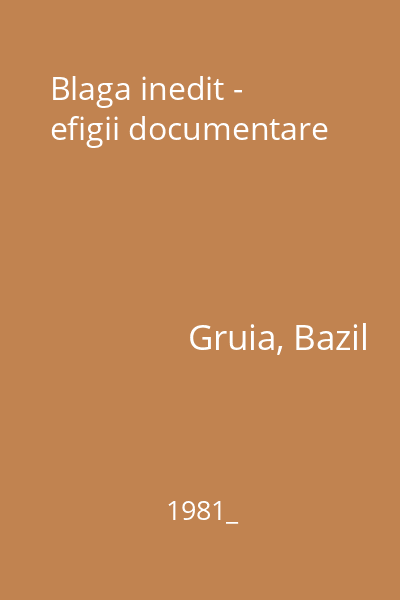 Blaga inedit -  efigii documentare