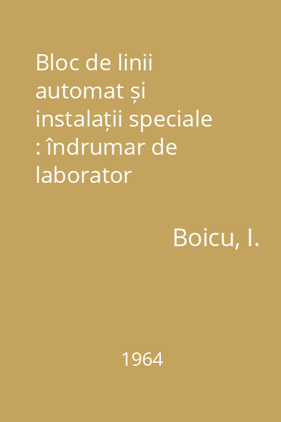 Bloc de linii automat și instalații speciale : îndrumar de laborator